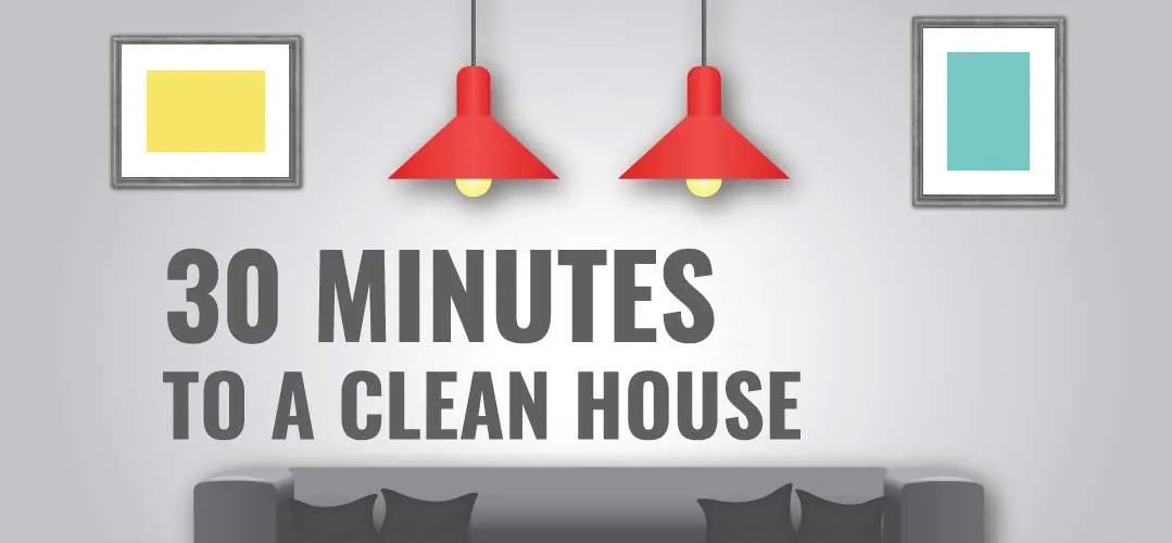 30 Minutes to a Clean House